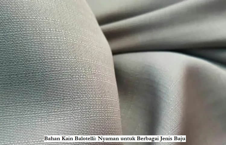 Bahan Kain Balotelli Nyaman untuk Berbagai Jenis Baju