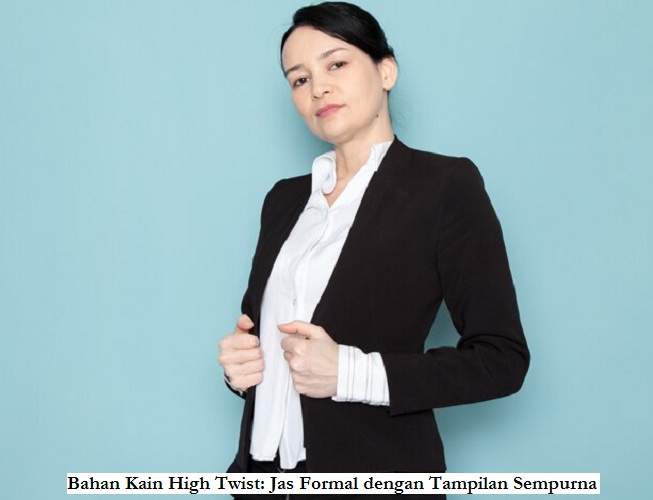 Bahan Kain High Twist Jas Formal dengan Tampilan Sempurna