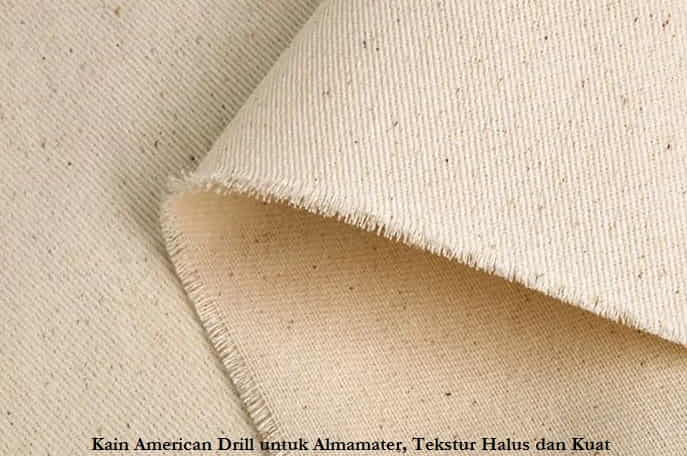 Kain American Drill untuk Almamater, Tekstur Halus dan Kuat